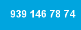 939 146 78 74